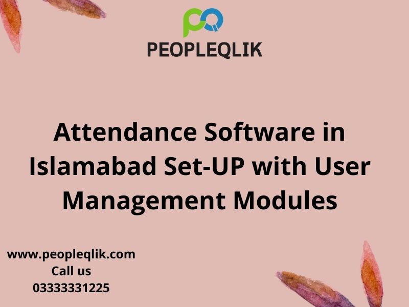 Attendance Software in Islamabad Set-UP with User Management Modules